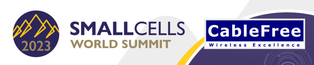 CableFree: Wireless Excellence on show at Small Cells World Summit 2023